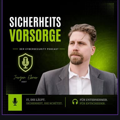 Cover von Sicherheitsvorsorge – Der Cybersecurity-Podcast mit Jürgen Ebner